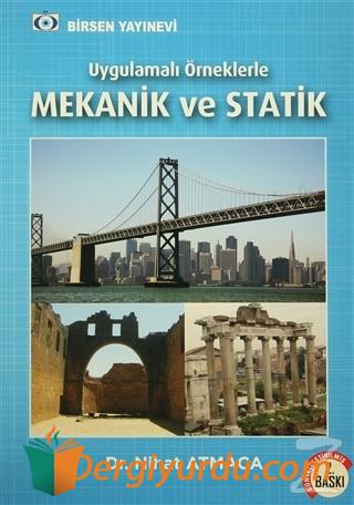 Uygulamalı Örneklerle Mekanik ve Statik Nihat Atmaca