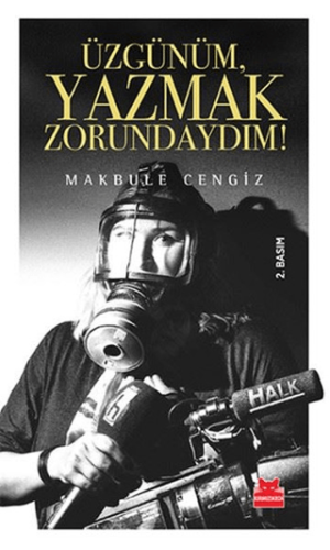 Üzgünüm, Yazmak Zorundaydım! Makbule Cengiz