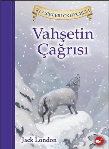 Vahşetin Çağrısı - Klasikleri Okuyorum (Ciltli)