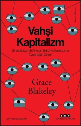 Vahşi Kapitalizm - Şirket Suçları El Altından Şirket Kurtarmalar ve Öz