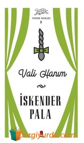 Vali Hanım - Tiyatro Eserleri 9