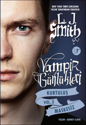 Vampir Günlükleri Kurtuluş Vol 3: Maskesiz Francine Jay Vampir Günlükleri Kurtuluş Vol 3: Maskesiz Francine Jay