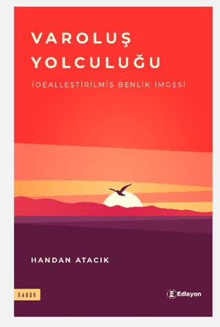 Varoluş Yolculuğu - Dealleştirilmiş Benlik İmgesi Handan Atacık