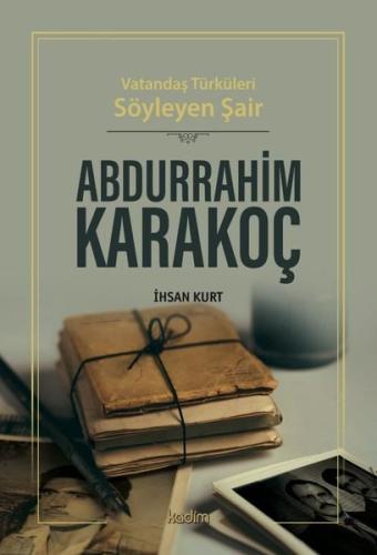 Vatandaş Türküleri Söyleyen Şair Abdurrahim Karakoç Tahir Alangu