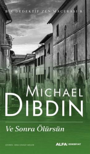 Ve Sonra Ölürsün - Bir Dedektif Zen Macerası 8 Michael Dibdin