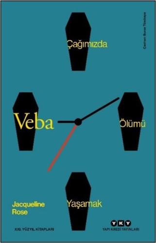 Veba - Çağımızda Ölümü Yaşamak Jacqueline Rose