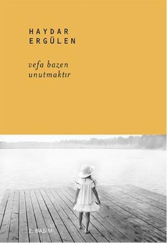Vefa Bazen Unutmaktır