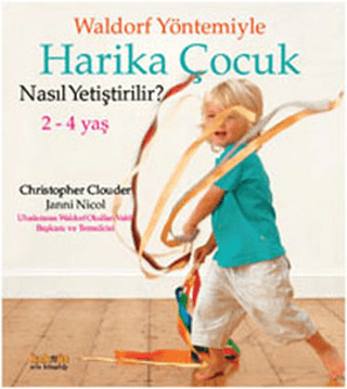 Waldorf Yöntemiyle Harika Çocuk Nasıl Yetiştirilir? (2-4 Yaş )