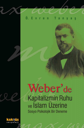 Weber'de Kapitalizmin Ruhu ve İslam Üzerine Sosyo Psikolojik Bir Deneme