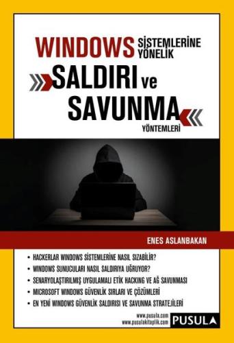 Windows Sistemlerine Yönelik Saldırı ve Savunma Yöntemleri Enes Aslanb