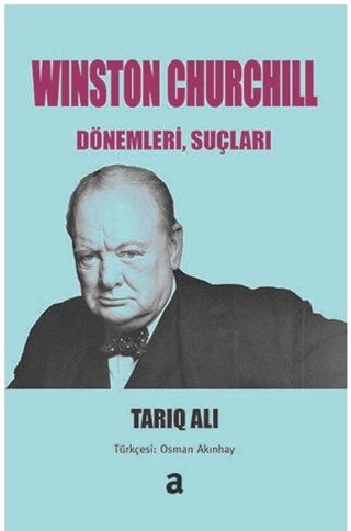 Winston Churchill: Dönemleri, Suçları Tariq Ali
