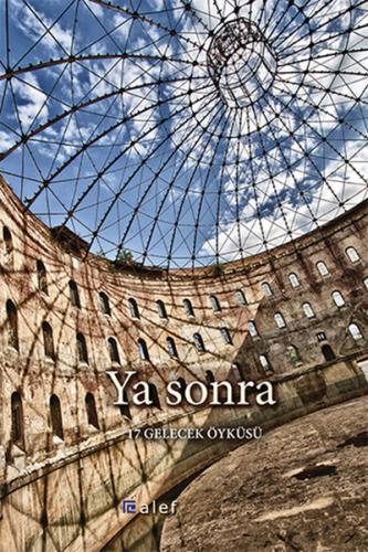 Ya Sonra - 17 Gelecek Öyküsü Kolektif
