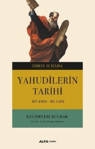 Yahudilerin Tarihi MÖ 1000 - MS 1492 - Kelimeleri Bulmak Simon Schama