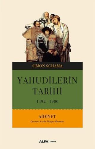 Yahudilerin Tarihi MÖ 1492 MS 1900 - Aidiyet Simon Schama