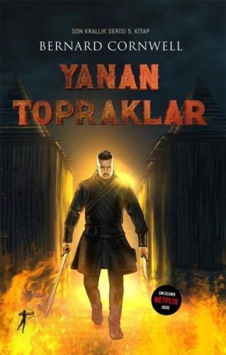 Yanan Topraklar - Son Krallık Serisi 5. Kitap Lawrence Levy
