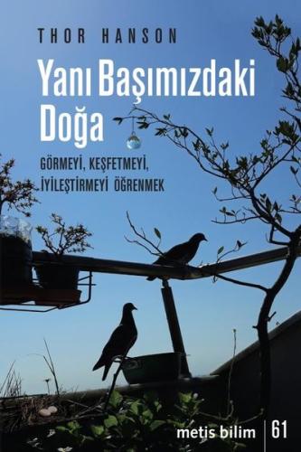 Yanı Başımızdaki Doğa - Görmeyi Keşfetmeyi İyileştirmeyi Öğrenmek Thor
