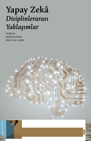 Yapay Zeka - Disiplinlerarası Yaklaşımlar Kolektif