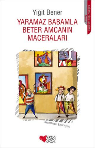 Yaramaz Babamla Beter Amcamın Maceraları Yiğit Bener