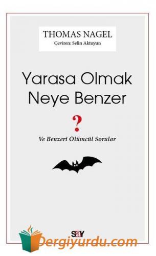 Yarasa Olmak Neye Benzer ?