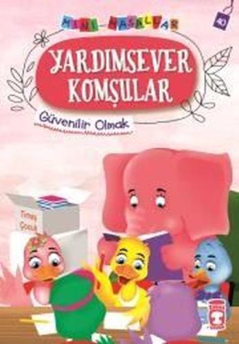 Yardımsever Komşular-Mini Masallar 4-Güvenilir Olmak Nalan Aktaş Sönme