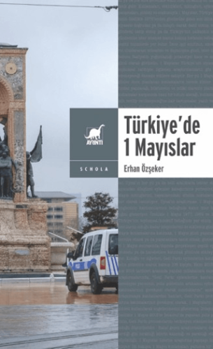 Yasa ve Yasakla Yönetmek: Türkiye'de 1 Mayıslar Erhan Özşeker