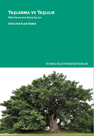 Yaşlanma Ve Yaşlılık: Disiplinlerarası Bakış Açıları Alan Duben