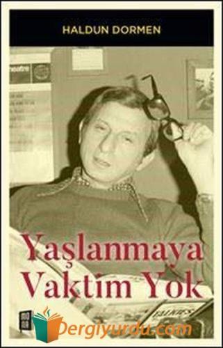Yaşlanmaya Vaktim Yok Haldun Dormen