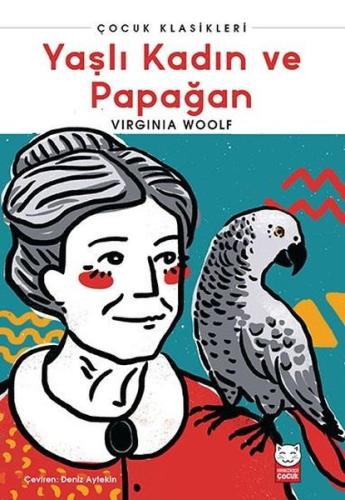 Yaşlı Kadın ve Papağan - Çocuk Klasikleri Cengiz Dağcı