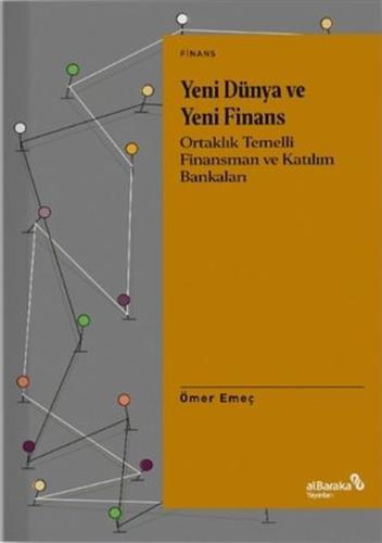 Yeni Dünya ve Yeni Finans - Ortaklık Temelli Finansman ve Katılım Bank