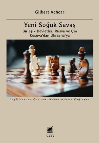 Yeni Soğuk Savaş: Birleşik Devletler Rusya ve Çin Kosova'dan Ukrayna'y