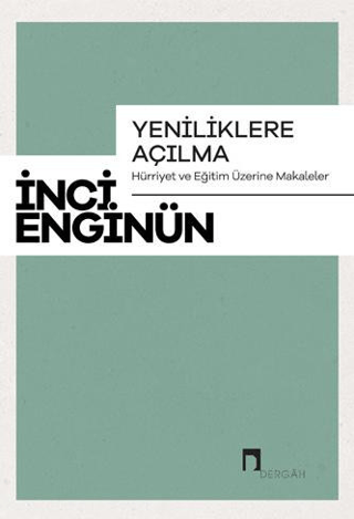 Yeniliklere Açılma - Hürriyet ve Eğitim Üzerine Makaleler