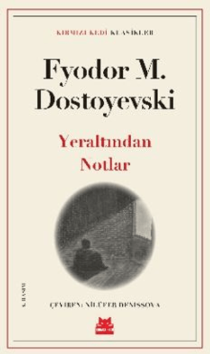 Yeraltından Notlar Fyodor Mihayloviç Dostoyevski