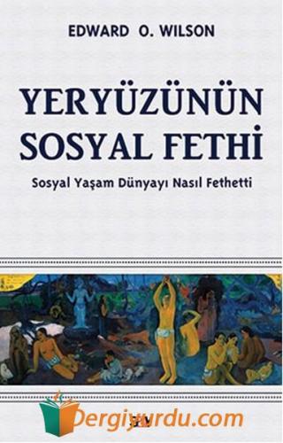 Yeryüzünün Sosyal Fethi Edward O. Wilson