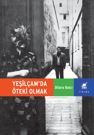 Yeşilçam'da Öteki Olmak Dilara Balcı