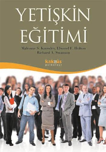 Yetişkin Eğitimi Malcolm S. Knowles Yetişkin Eğitimi Malcolm S. Knowles