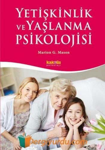 Yetişkinlik ve Yaşlanma Psikolojisi Marion G. Mason