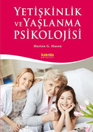 Yetişkinlik ve Yaşlanma Psikolojisi Marion G. Mason