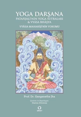 Yoga Darşana: Patanjali'nin Yoga Sutraları ve Vyasa Maharişi'nin Yorum