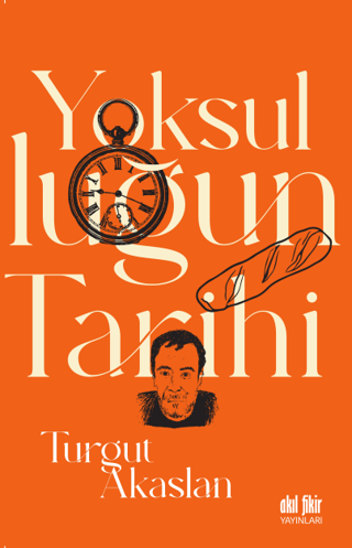 Yoksulluğun Tarihi Turgut Akaslan