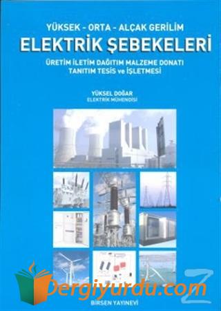 Yüksek-Orta-Alçak Gerilim Elektrik Şebekeleri Yüksel Doğar