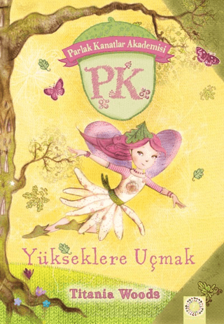 Yükseklere Uçmak - Parlak Kanatlar Akademisi Tiania Woods