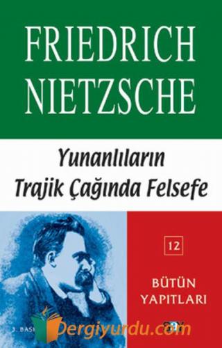 Yunanlıların Trajik Çağında Felsefe Friedrich Wilhelm Nietzsche