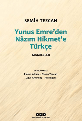 Yunus Emre'den Nazım Hikmet'e Türkçe Makaleler Semih Tezcan