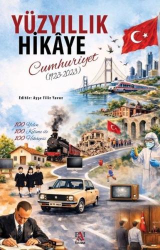 Yüzyıllık Hikaye: Cumhuriyet (1923 - 2023)