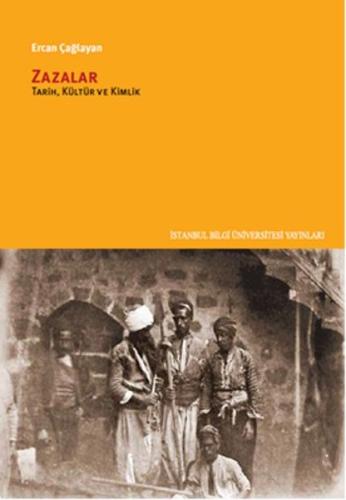Zazalar - Tarih Kültür ve Kimlik Ercan Çağlayan