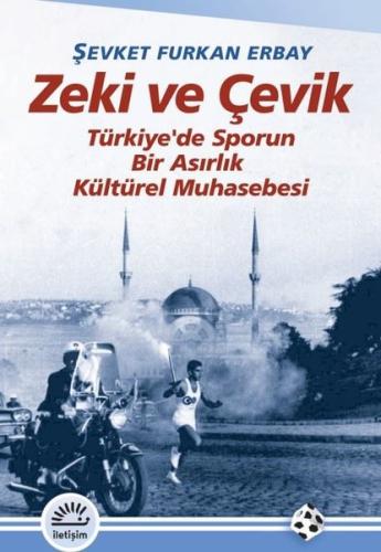 Zeki ve Çevik - Türkiye'de Sporun Bir Asırlık Muhasebesi Edib Ahmed Yü