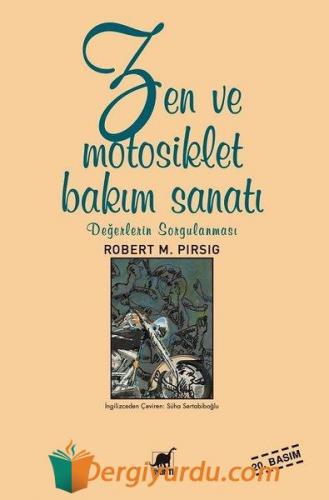 Zen ve Motosiklet Bakım Sanatı - Değerlerin Sorgulanması Robert M. Pir