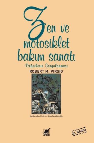 Zen ve Motosiklet Bakım Sanatı - Değerlerin Sorgulanması Robert M. Pir