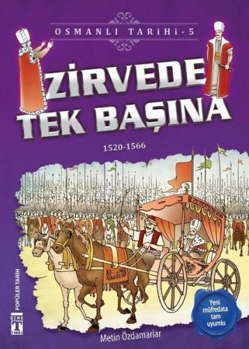 Zirvede Tek Başına-Osmanlı Tarihi 5 Metin Özdamarlar